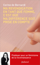 « Ma revendication en tant que femme, c’est que ma différence soit prise en compte »