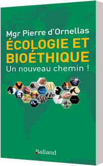 Écologie et bioéthique : un nouveau chemin !