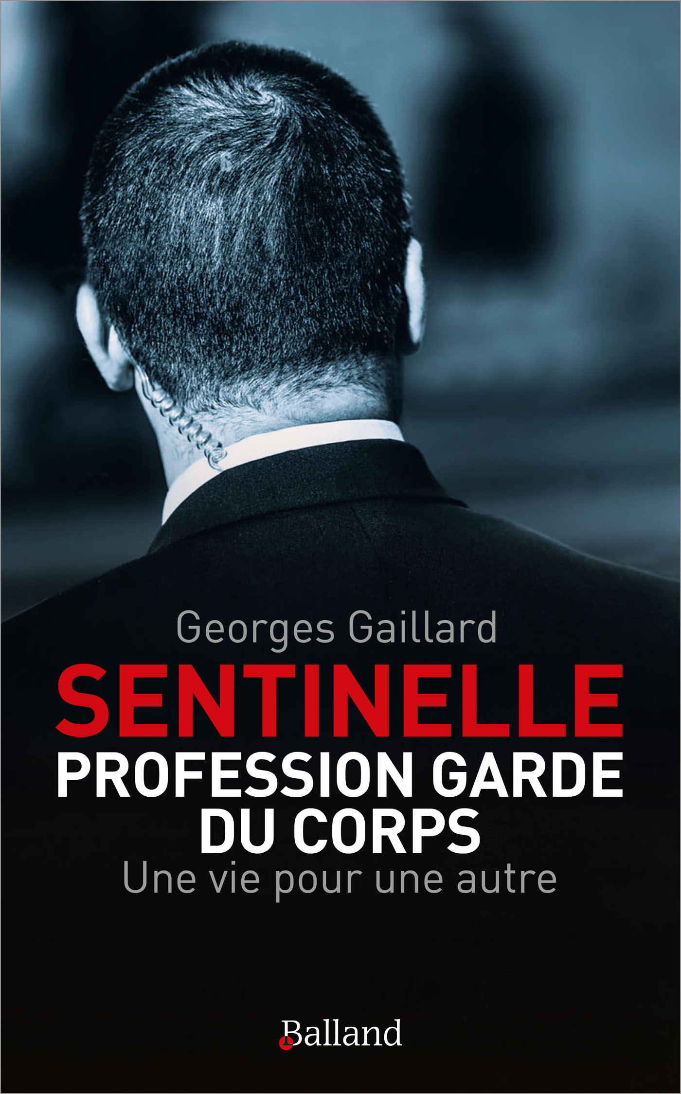  Sentinelle  : Profession Garde du Corps