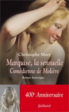 Marquise, la sensuelle.                        Comédienne de Molière