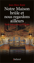 Notre Maison br�le et nous regardons ailleurs