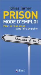 Prison : Mode d’emploi
